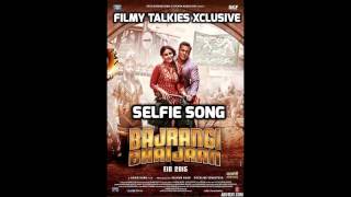 Selfie Song- BAJRANGI BHAIJAAN(2015) -FULL AUDIO | SALMAN KHAN | KAREENA KAPOOR | PRITAM
