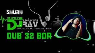 MERE DUB 32 BOR | SHUBH | DHOL REMIX | DJ RAV | REMIX