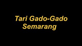 Tari Gado-Gado (Semarang) - Seni Tari