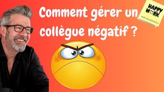 Happy Work - Comment gérer un collègue négatif ? Gaël Chatelain-Berry