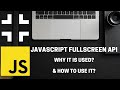 Learn how to use JavaScript Full Screen API