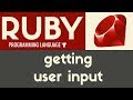 Getting User Input | Ruby | Tutorial 10