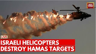 Israel Hamas War LIVE: Israeli Helicopters Strike Hamas Hideouts In Gaza | Israel Palestine War LIVE