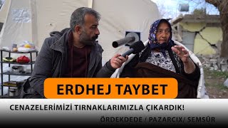 CENAZELERİMİZİ TIRNAKLARIMIZLA ÇIKARDIK! - ÖRDEKDEDE /PAZARCIX / SEMSÛR