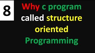 Why c program called structure oriented Programming language