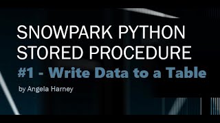Snowpark PYTHON: #1 - Python Stored Procedure - Write to a Table