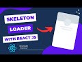 How To Create A Skeleton Loader In React JS (Easy Method)