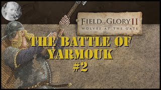 Field of Glory 2 Multiplayer - Battle of Yarmouk - Part 2