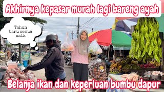 KE PASAR MURAH LAGI SETELAH DIBANGUN || BELANJA IKAN DAN BUMBU DAPUR SEMUA NAIK