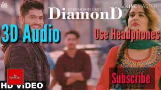 Diamond : Gurnam Bhullar | 3D Audio | Virtual 3D Audio | 3D Song | 3D Audio Songs Hindi