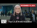 Top U.S. & World Headlines — November 19, 2024