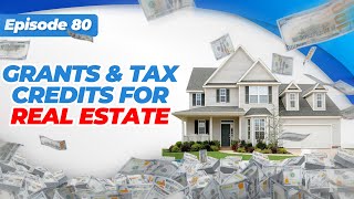 How To Get Millions in Grants & Tax Credits For Real Estate Development in 2023 | Rants and Gems #80