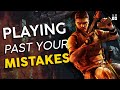 Playing Past Your Mistakes