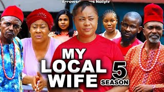 MY LOCAL WIFE SEASON 5 - UJU OKOLI \u0026 NGOZI EZEONU 2024 LATEST NIGERIAN NOLLYWOOD NEW MOVIE