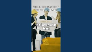 Ep 25 — How the Construction Team Shapes Your Custom Build | The Insider's Guide to Custom Homes