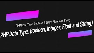 Learn PHP full bangla tutorial part 4 PHP Data Type, Boolean, Integer, float and string