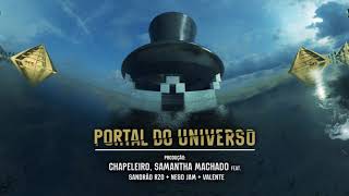 Portal do Universo - Chapeleiro, Samantha Machado ft. Sandrão RZO, Nego Jam, Val