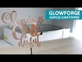 Glowforge -  How to Make an Acrylic Cake Topper - Laser