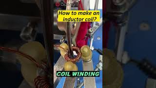 How to make an inductor coil?#coilwinding #electronic #windingmachine #manufacturer #inductor