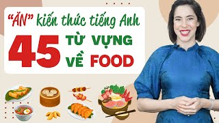 Từ vựng tiếng Anh về các loại đồ ăn thông dụng bạn cần biết - Tiếng Anh giao tiếp cho người đi làm