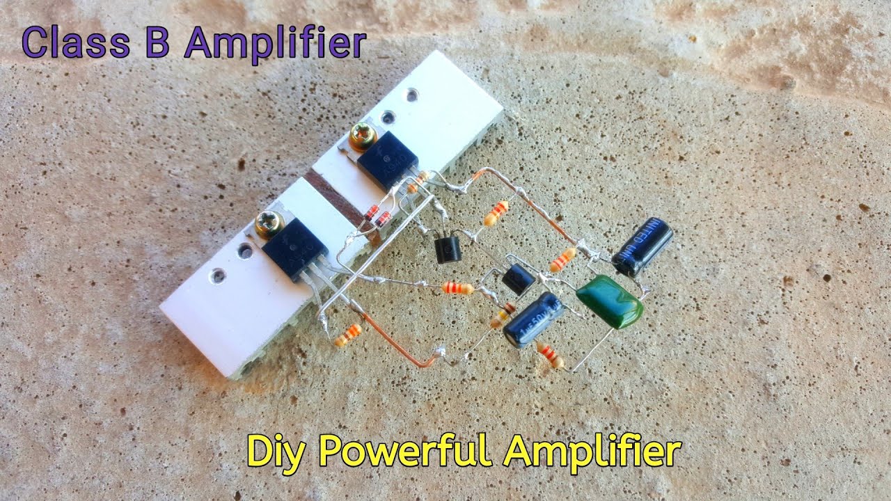 How To Make Class B Amplifier | Diy Super Bass Powerful Transistor ...