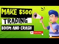 🔴 MAKE $500 TRADING BOOM AND CRASH Vol. 985