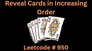 REVEAL CARDS IN INCREASING ORDER | LEETCODE 950 | PYTHON DEQUE SOLUTION