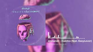 drimandr - makitra (feat. EasyLover)