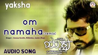 Yaksha I "Om Namaha (Remix)" Audio Song I Yogesh, Nana Patekar,Roobi I Akshaya Audio