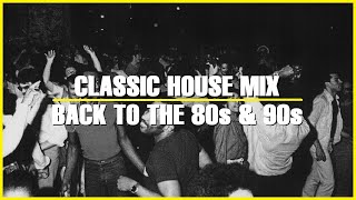 Classic House Mix | Old School House Mix | 1980s & 1990s