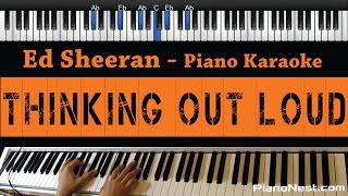 Ed Sheeran - Thinking Out Loud - Piano Karaoke / Sing Along / Cover with Lyrics