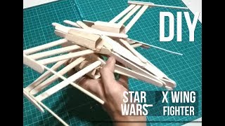 DIY How to make Star Wars X Wing Fighter with Popsicle Stick