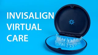 Invisalign Virtual Care and Patient Invisalign Lens