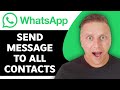 How to Send Message to All Contacts on WhatsApp | WhatsApp Tutorial 2026
