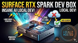 Microsoft Surface RTX Spark Dev Box: Insane AI Dev Box? | Locally Hosted
