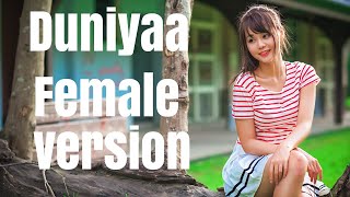 Female Version : Duniyaa Song | Luka Chuppi | Akhil Dhvani Bhanushali | Kartik Aaryan Kriti sanon