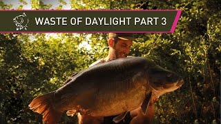 Waste Of Daylight Part 3 - Carp Fishing - Nash Tackle