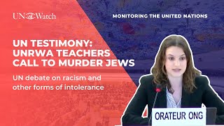 UN Testimony: UNRWA Teachers Call to Murder Jews
