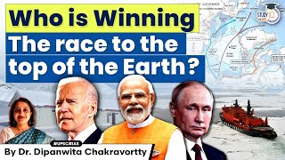 Races to the Arctic: USA, China, Russia | India's Arctic Policy | UPSC | GS2