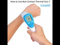 How to Use Non-Contact Infrared Thermometer ?