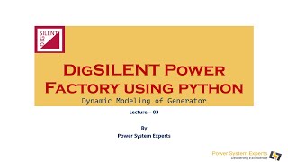 DIgSILENT Tutorial : Lecture - 03: Dynamic Modeling of Generator in DigSILENT Power Factory