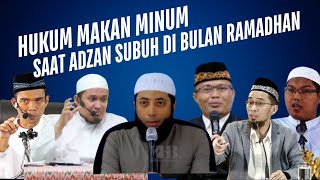 HUKUM MAKAN MINUM SAAT ADZAN SUBUH PADA BULAN RAMADHAN