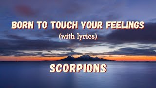 SCORPIONS - Born To Touch Your Feelings - (Lyrics)