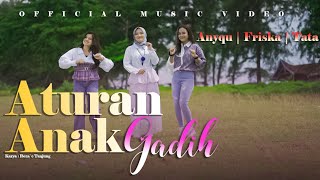 Anyqu - Tata - Friska | Aturan Anak Gadih (Official Music Video)