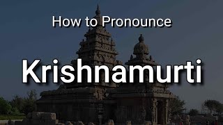 Krishnamurti - Pronunciation and Meaning