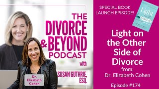 Light on the Other Side of Divorce from Dr  Elizabeth Cohen Video