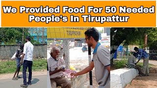 We Provided Food For 50 Needed People's In Tirupattur | #Tirupattur