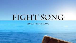 Fight Song Play-a-long Level 1