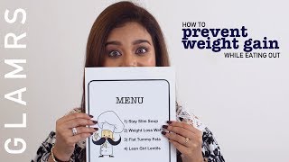 6 Tips To Prevent Weight Gain While Eating Out