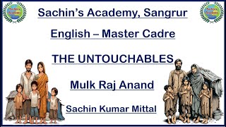 THE UNTOUCHABLES [Mulk Raj Anand] [Summary for Master Cadre Students]